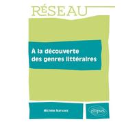 À la découverte des genres littéraires - Michèle Narvaez - Ellipses - broché - Scolaire / Universitaire