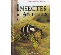 A LA DECOUVERTE DES INSECTES DES ANTILLES