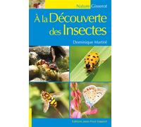 A la découverte des insectes - Dominique Martiré - Gisserot Editions - broché - Guide