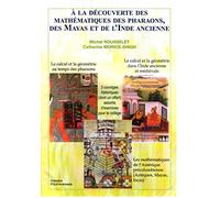 A la découverte des mathématiques des pharaons, des mayas et de l'Inde ancienne: Pack en 3 volumes