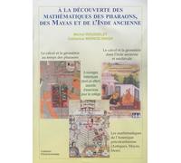 A La Découverte Des Mathématiques Des Pharaons, Des Mayas Et De L'inde Ancienne - Pack En 3 Volumes