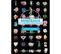 À la découverte des minéraux et pierres précieuses - Minéraux et gemmes, sachez les reconnaître: Minéraux et gemmes, sachez les reconnaître