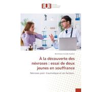 À la découverte des névroses: essai de deux jeunes en souffrance