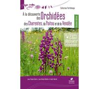 A la découverte des Orchidées de Poitou-Charentes et de Vendée - 2eme edition - Jean-Claude Guérin - Biotope Eds - broché - Beau livre