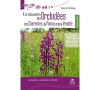 A La Découverte Des Orchidées Des Charentes, Du Poitou Et De La Vendée
