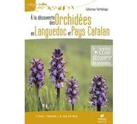 À la découverte des orchidées en Languedoc et pays catalan Michel Nicole (Auteur), Roselyne Buscail (Auteur)