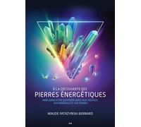 À la découverte des pierres énergétiques - Maude Patrzynski Bernard - Ada Eds - broché - Guide