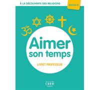 A la découverte des religions - Aimer son temps - 6e - Professeur - Michel Albertine - Crer Bayard - broché - Scolaire / Universitaire