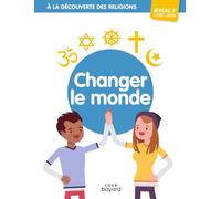 A la découverte des religions - Changer le monde - 3e - Jeune