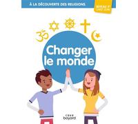 A la découverte des religions - Changer le monde - 3e - Jeune - Michel Albertine - Crer Bayard - broché - Essai