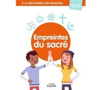 A la découverte des religions - Empreintes du Sacré- 4e - Jeune Michel Albertine (Auteur), Véronique Thiébaut (Auteur), André Antoni (Auteur)