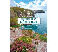 A la découverte des sentiers de la Géologie Plus de 200 sites naturels à découvrir, avec QRCodes - Alain Foucault - Dunod - broché - Guide