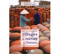 A la découverte des villages de métier au Vietnam Sylvie Fanchette (Auteur), Nicholas Stedman (Auteur)