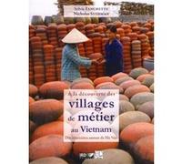 A la découverte des villages de métier au Vietnam Sylvie Fanchette (Auteur), Nicholas Stedman (Auteur)