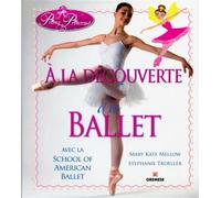 A la découverte du ballet Avec la School of American Ballet. Prima Princessa - Mary Kate Mellow - Gremese - broché - Guide