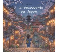 À la découverte du Japon Une exploration passionnante pour les 6-12 ans, entre volcans endormis, forêts de bambous et villes aux mille lumières. Découvre la magie du fabuleux pays japonais !