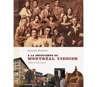 A la decouverte du montreal yiddish Chantal Ringuet (Auteur), Sherry Simon (Préface)
