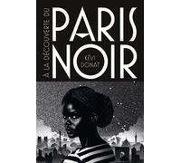À la découverte du Paris noir - Balade au coeur de l'histoire noire de la Ville lumière - Kévi Donat - Faces Cachees - broché - Essai