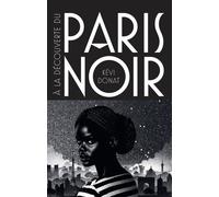 A La Découverte Du Paris Noir - Ballade Au Coeur De L'histoire Noire De La Ville Lumière