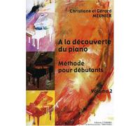 A la decouverte du piano vol.2 methode debutant --- piano