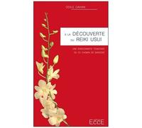 A La Découverte Du Reiki Usui - Une Enseignante Témoigne De Ce Chemin De Sagesse