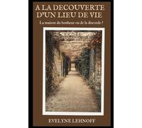 A LA DECOUVERTE D'UN LIEU DE VIE: Maison du bonheur ou de la discorde ?