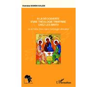 A la découverte d'une théologie trinitaire chez les Bantu Ou le Dieu Trine dans l'ontologie africaine - Stanislas Maweni Malebi - L'harmattan - broché - Essai