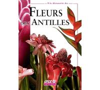 A la Découverte Fleurs des Antilles