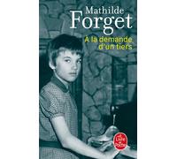 À la demande d'un tiers - Mathilde Forget - Lgf - Poche - Roman