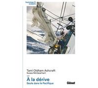 A la dérive Tami Oldham Ashcraft (Auteur), Susea McGearhart (Auteur)