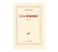 À la dérobée - Paul De Roux - Gallimard - broché - Poésie