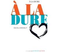 À la dure Rachel Corenblit (Auteur)