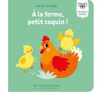 Camille Chincholle – À la ferme, petit coquin ! – Album éveil dès la naissance – Cartonné