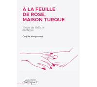 À la feuille de rose, maison turque: Pièce de théâtre érotique