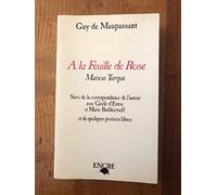 A la feuille de rose, maison turque, suivi de la correspondance de l'auteur avec Gisèle d'Estoc et Marie Bashkirtseff