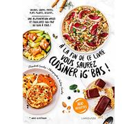 A la fin de ce livre vous saurez cuisiner IG bas