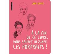 A la fin de ce livre vous saurez dessiner les portraits