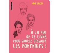 A la fin de ce livre vous saurez dessiner les portraits Jake Spicer (Auteur)