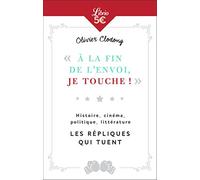 A La Fin De L'envoi, Je Touche - Histoire, Cinéma, Politique, Littérature - Les Répliques Qui Tuent