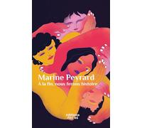 À la fin, nous ferons histoire