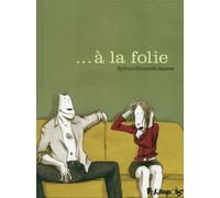 ... À la folie - James - Futuropolis - cartonné - Bande dessinée