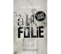 À la folie - Joy Sorman - J'ai Lu - Poche - Roman