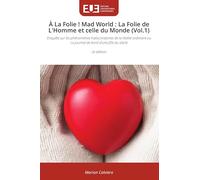 À La Folie ! Mad World: La Folie de L'Homme et celle du Monde (Vol.1)