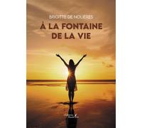 À la fontaine de la vie - Brigitte De Nolières - Baudelaire - broché - Poésie