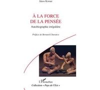 A la force de la pensée Autobiographie irrégulière - Janos Kornaï - L'harmattan - broché - Essai