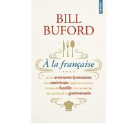 À la française - Bill Buford - Points - Poche - Roman