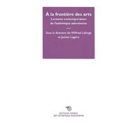 A La Frontière Des Arts - Lectures Contemporaines De L'esthétique Adornienne