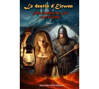 À la frontière du Feu et de la Glace: Le destin d'Eirwen