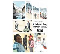 À la frontière, le Pado Carnet de bord - Murielle Holtz - Rue Des Etaques - relié - Récit