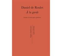 A la garde Daniel de Roulet (Auteur)